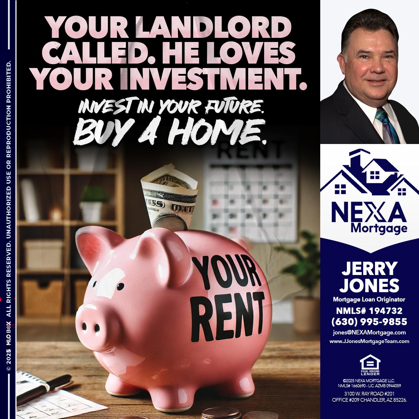 YOUR LANDLORD CALLED. - Jerry Jones -Mortgage Loan Originator