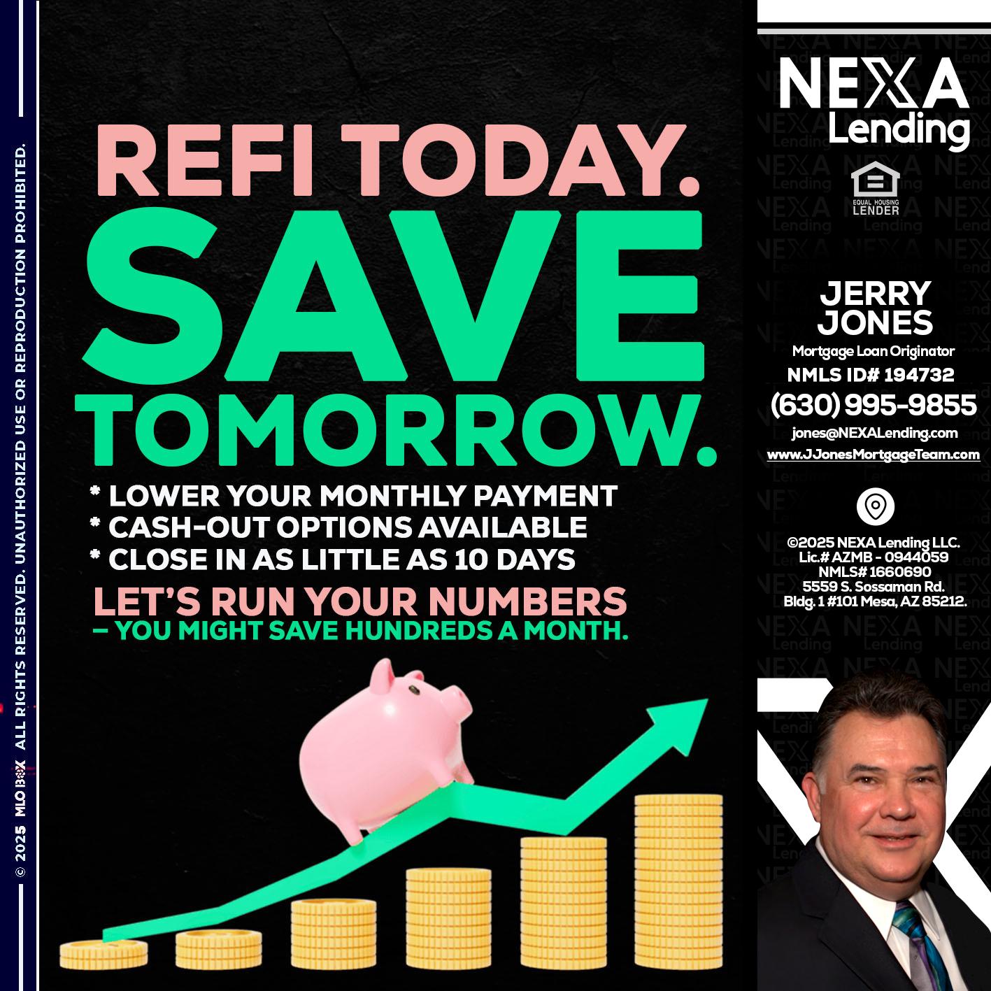 REFI TODAY SAVE TOMORROW - Jerry Jones -Mortgage Loan Originator