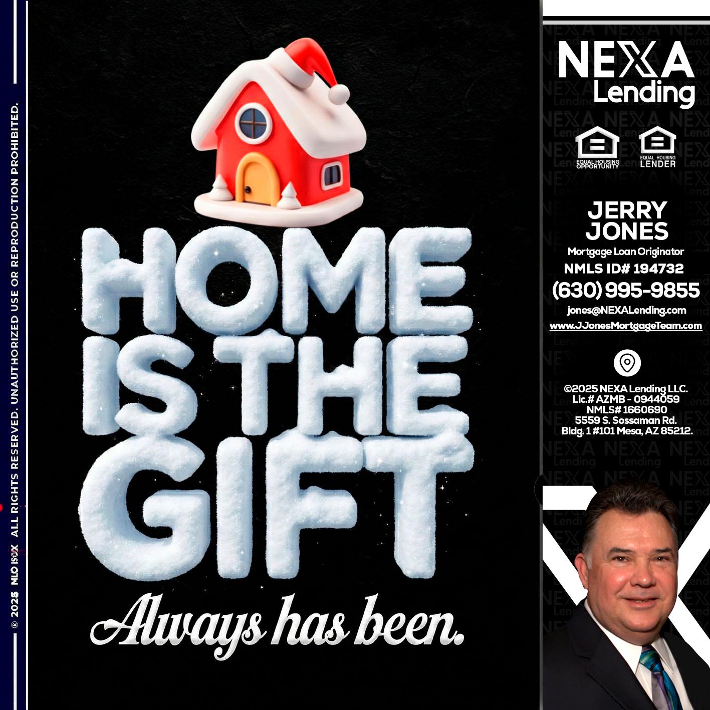 home is the gift - Jerry Jones -Mortgage Loan Originator