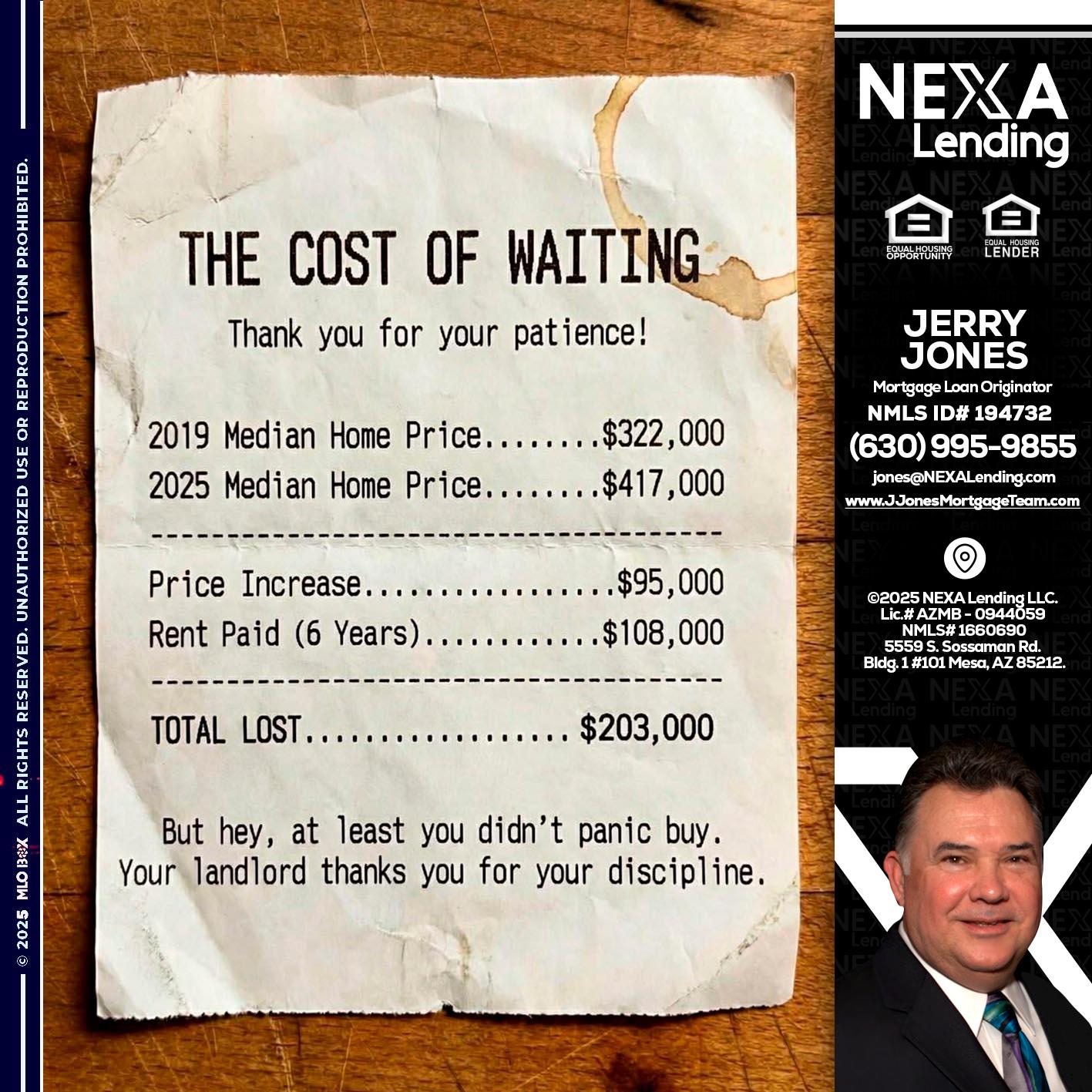 THE COST OF WAITING - Jerry Jones -Mortgage Loan Originator