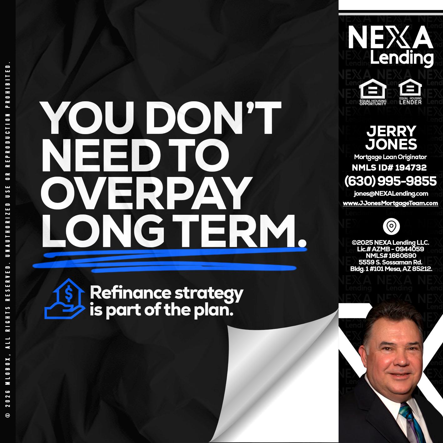 you don't need - Jerry Jones -Mortgage Loan Originator