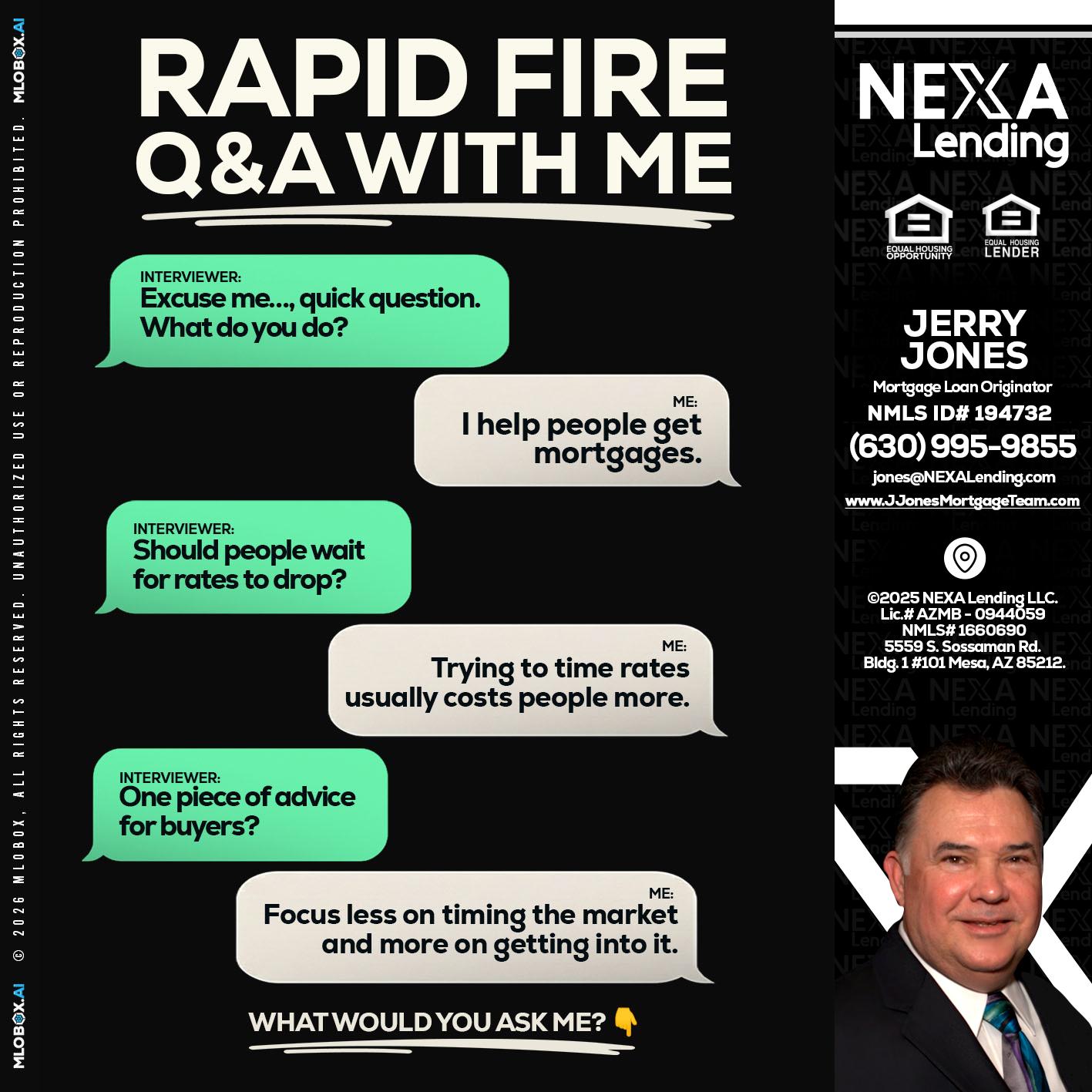 RAPID FIRE Q&A - Jerry Jones -Mortgage Loan Originator