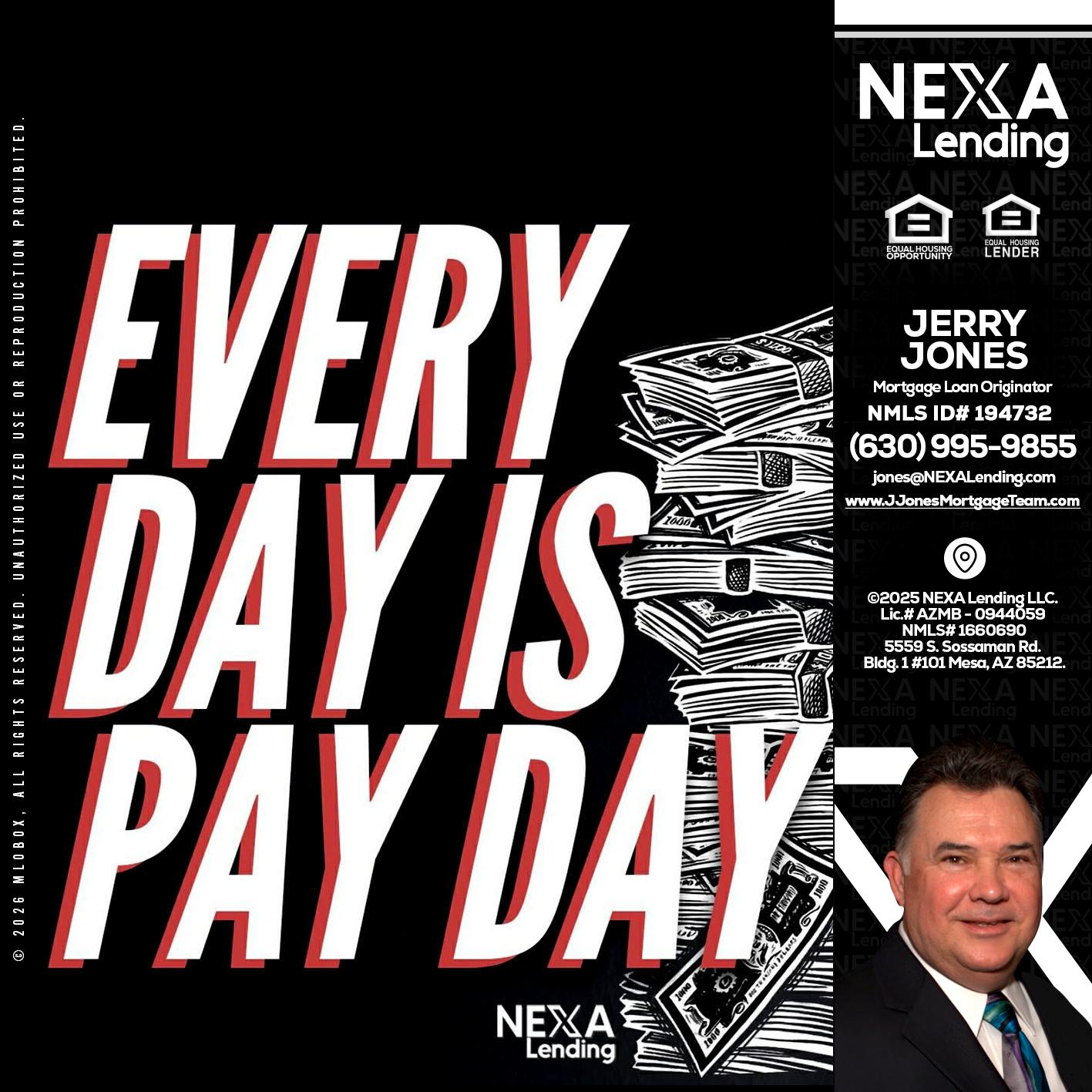 EVERY DAY IS PAY DAY - Jerry Jones -Mortgage Loan Originator